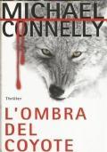 L’Ombra Del Coyote - Michael Connelly - copertina