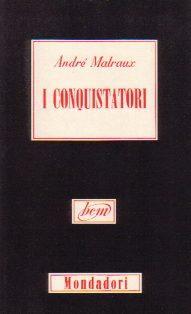 I conquistatori - André Malraux - copertina