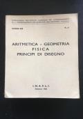 Aritmetica - geometria Fisica principi di disegno di Autori Vari
