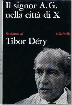 Il Signor A.G. nella città di X - Tibor Déry - copertina