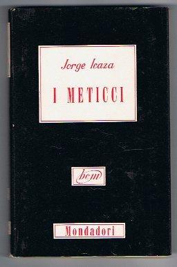 I meticci - Jorge Icaza - copertina
