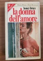 La donna dell’amore di Honey Bruce e Dana Benenson