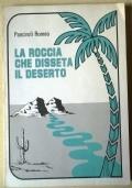 La roccia che disseta il deserto - Romeo Panciroli - copertina