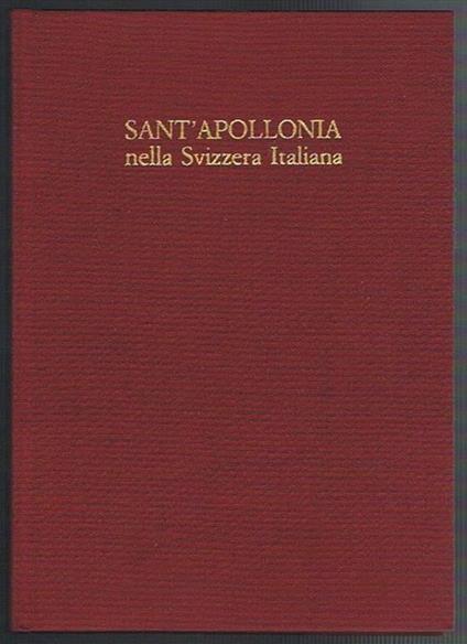 Sant'Apollonia nella Svizzera Italiana - Franco Quadri - copertina