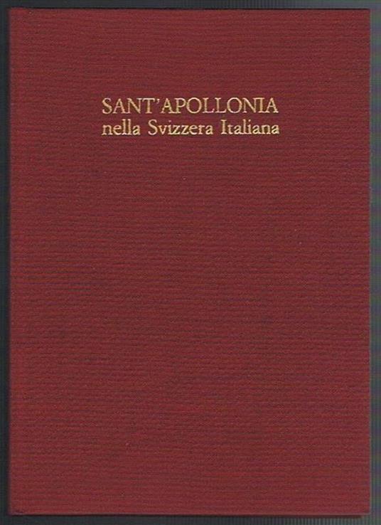 Sant'Apollonia nella Svizzera Italiana - Franco Quadri - copertina