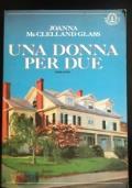 Una donna per due - Joanna Mcclelland Glass - copertina