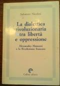 La dialettica rivoluzionaria tra libertà e oppressione: Alessandro Manzoni e la Rivoluzione francese