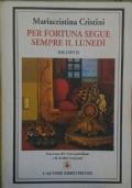 Per fortuna segue sempre il lunedì - Racconti (autografato) di Mariacristina Cristini