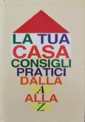 La tua casa: consigli pratici dalla A alla Z