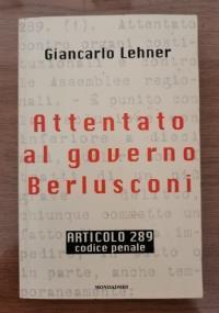 Attentato al governo Berlusconi - Giancarlo Lehner - copertina