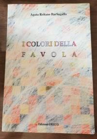 I colori della favola - Agata Reitano Barbagallo - copertina