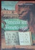 Venezia ieri Veneto oggi - Camillo Semenzato - copertina