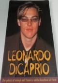 Leonardo Di Caprio. Dai ghetti al trionfo del Titanic e della Maschera di Ferro
