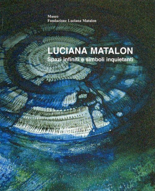 Luciana Matalon. Spazi infiniti e simboli inquietanti - Luciana Matalon - copertina