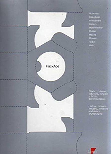 Package. Storia, costume, industria, funzioni e futuro dell'imballaggio - copertina
