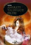 Amuleti Talismani Filtri - Lynn Keith - copertina