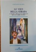 Le voci della strada. Venditori e mestieranti ambulanti di ieri e di oggi - Gaetano Blandi - copertina