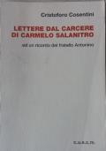 Lettere Dal Carcere Di Carmelo Salanitro Ed Un Ricordo Del Fratello Antonino - Cristoforo Cosentini - copertina