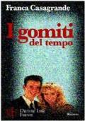 I gomiti del tempo. Il drammatico destino di un vincolo insondabile fra fratello e sorella di Franca Casagrande