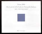 Dieci artisti della Galleria Fotografia Italiana arte contemporanea (c3) di Fabio Castelli / Paola Ugolini