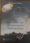 Gli strani casi del principino Vanostemma. Un «giallo» al contrario..