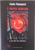 E’ inutile sognare. La vita come lotta quotidiana