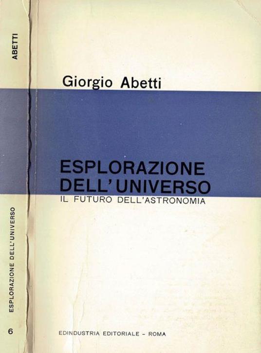 Esplorazione dell'universo - Giorgio Abetti - copertina