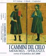 I cammini del cielo. Memoria-speranza verso il Giubileo del 2000