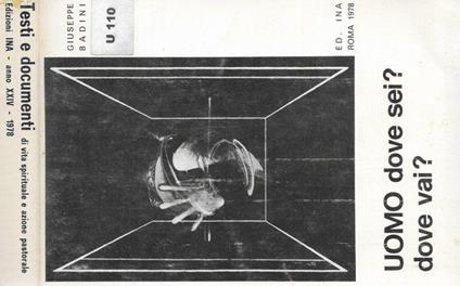 Uomo dove sei? Dove vai? - Giuseppe Badini - copertina