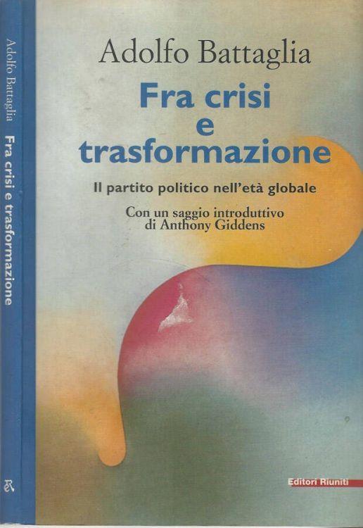 Fra crisi e trasformazione - Adolfo Battaglia - copertina
