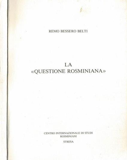 La  Questione Rosminiana  - Remo Bessero Belti - copertina