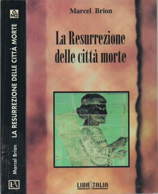 La Resurrezione delle città morte - Marcel Brion - copertina