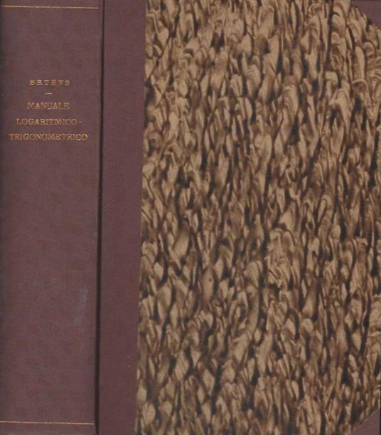 Nuovo manuale logaritmico-trigonometrico con sette decimali - Carl Bruhns - copertina