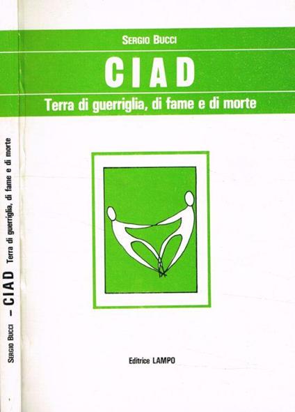 Ciad. Terra di guerriglia, di fame e di morte - Sergio Bucci - copertina