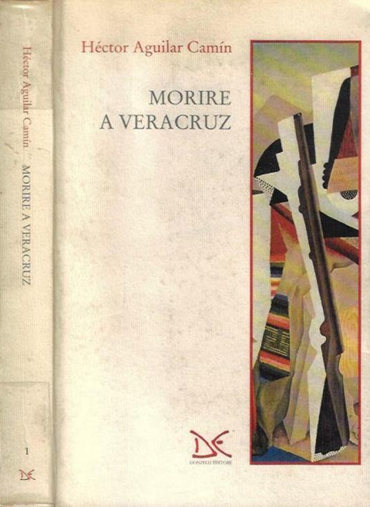 Morire a Veracruz - Hectór Aguilar Camín - copertina