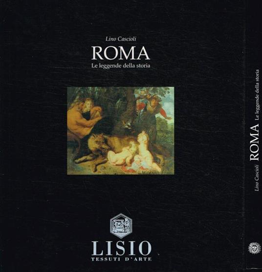Roma. Le leggende della storia - Lino Cascioli - copertina