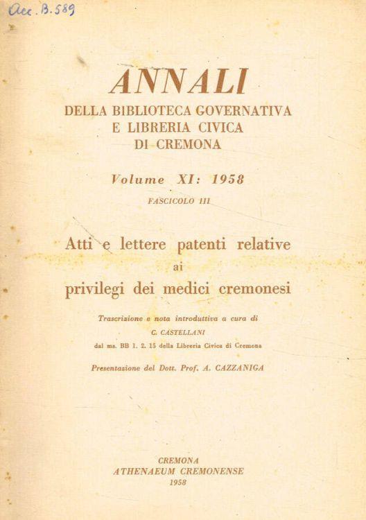 Annali della Biblioteca Governativa e Libreria Civica di Cremona. Volume XI: 1958 fascicolo III - Gastone C. Castellani - copertina