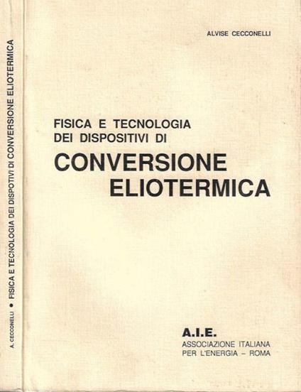 Fisica e tecnologia dei dispositivi di Conversione Eliotermica - Alvise Cecconelli - copertina
