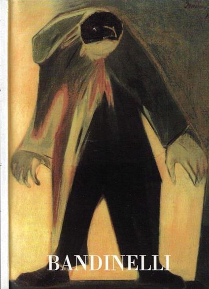 Aldo Bandinelli ( 1897 - 1977 ) - Stefano Chiodi - copertina