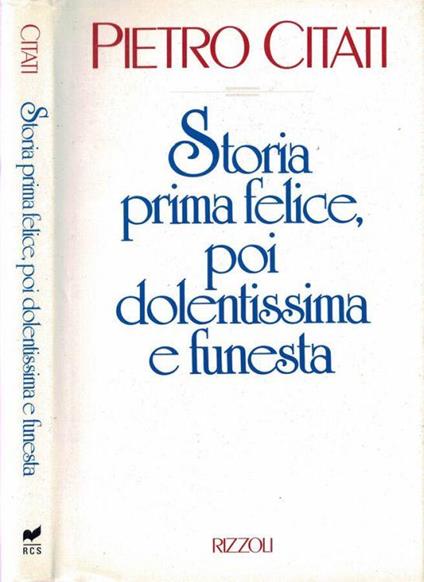 Storia prima felice, poi dolentissima e funesta - Pietro Citati - copertina