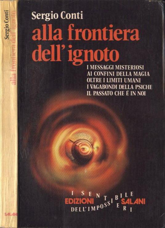 Alla frontiera dell' ignoto - Sergio Conti - copertina