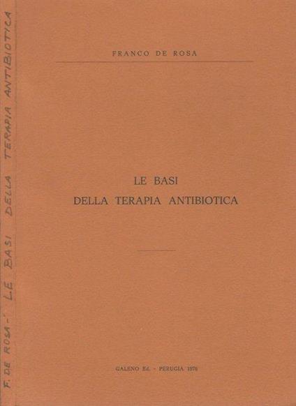 Le basi della terapia antibiotica - Franco De Rosa - copertina