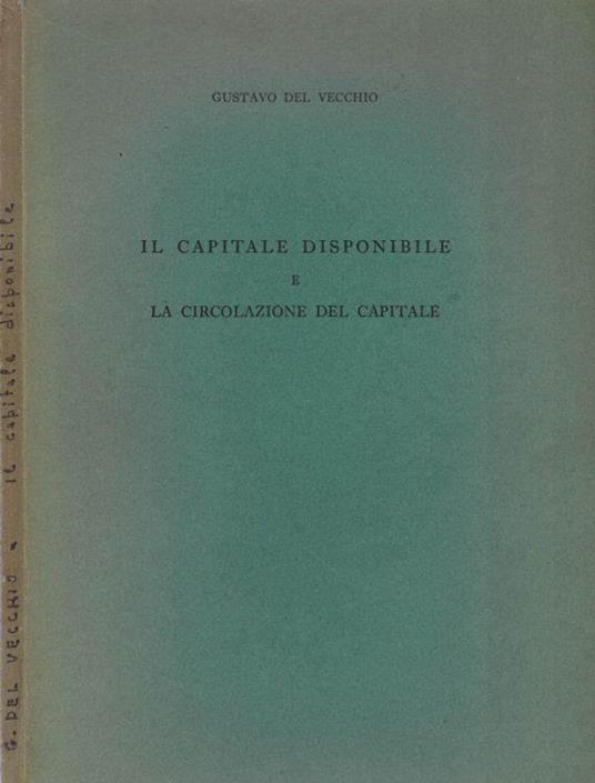 Il capitale disponibile e la circolazione del capitale - Gustavo Del Vecchio - copertina