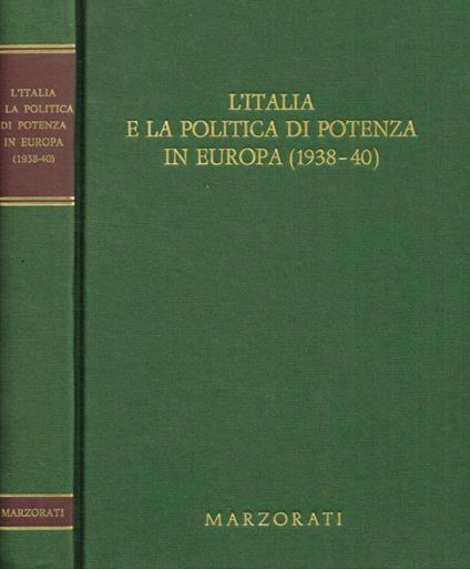 L' Italia e la politica di Potenza in Europa (1938-40) - Ennio Di Nolfo - copertina
