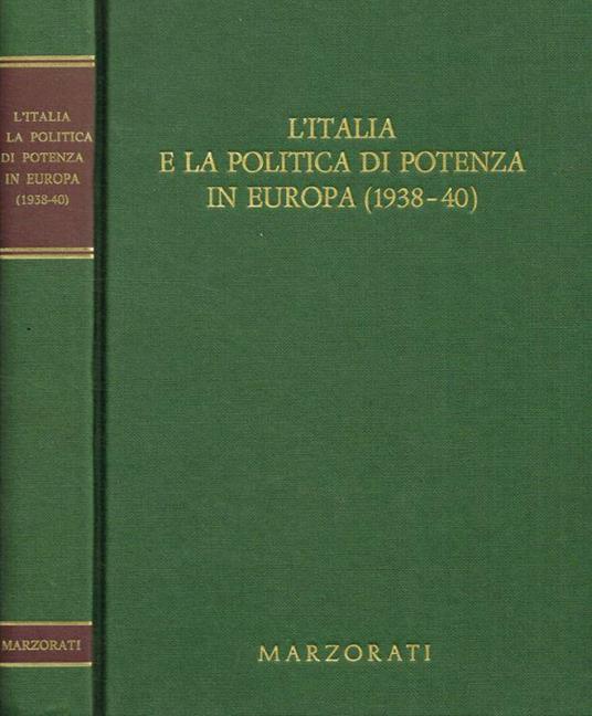 L' Italia e la politica di Potenza in Europa (1938-40) - Ennio Di Nolfo - copertina