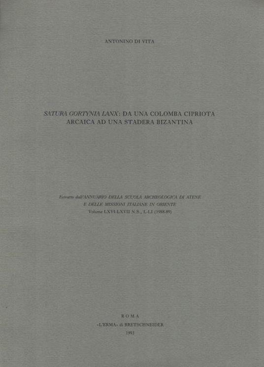 Satura Gortynia Lanx: da una colomba cipriota arcaica ad una stadera bizantina - Antonino Di Vita - copertina