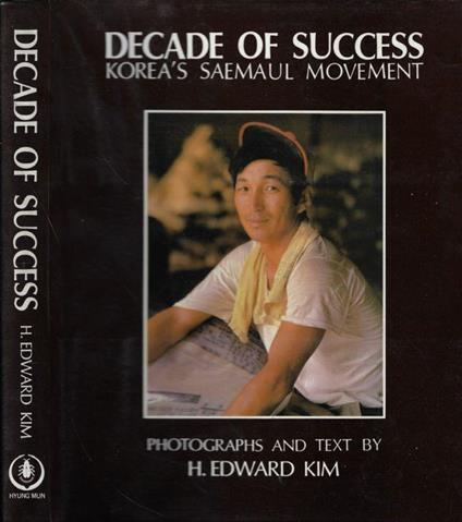 Decade of success. Korea's Saemaul Movement - Kim Edwards - copertina