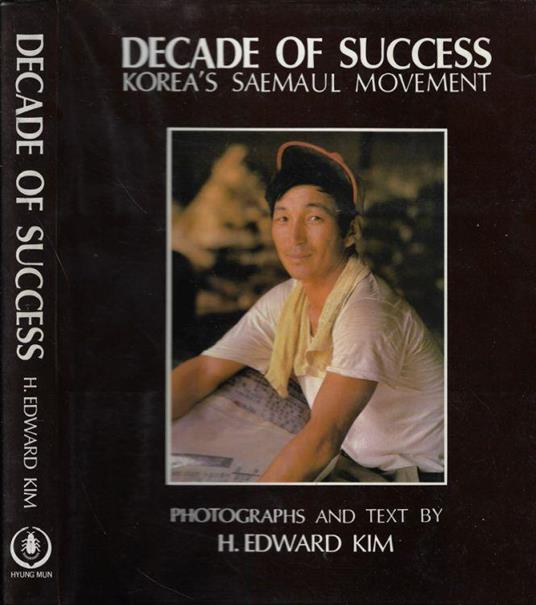 Decade of success. Korea's Saemaul Movement - Kim Edwards - copertina