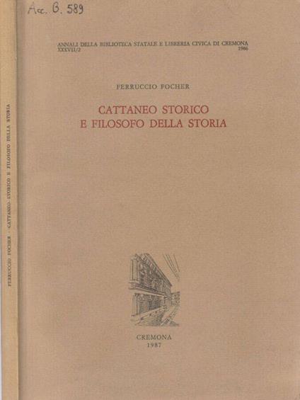 Cattaneo storico e filosofo della storia - Ferruccio Focher - copertina