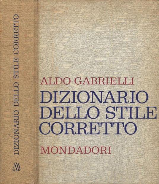 Dizionario dello stile corretto - Aldo Gabrielli - copertina